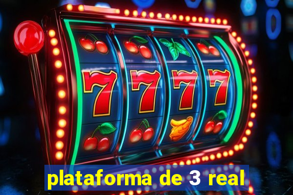 plataforma de 3 real